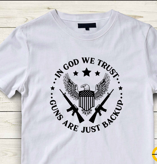 Short sleeve In God we Trust Guns are backup