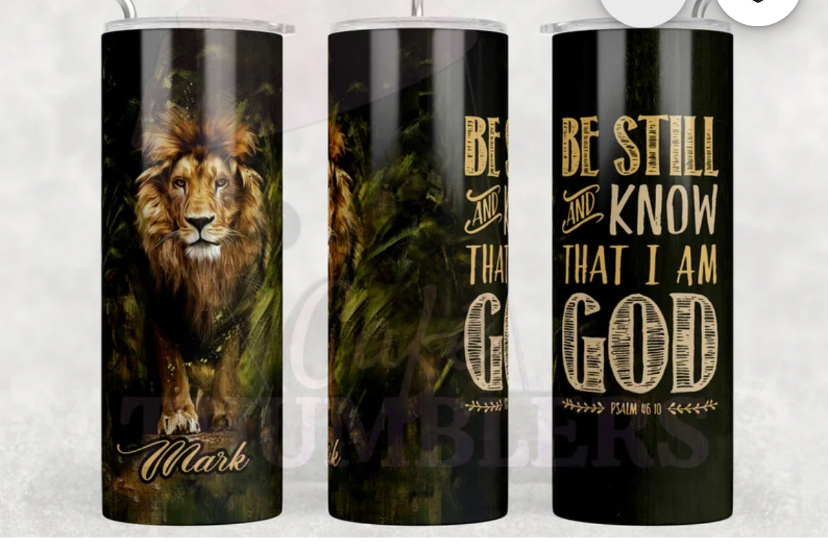 20oz Be still Lion Tumbler